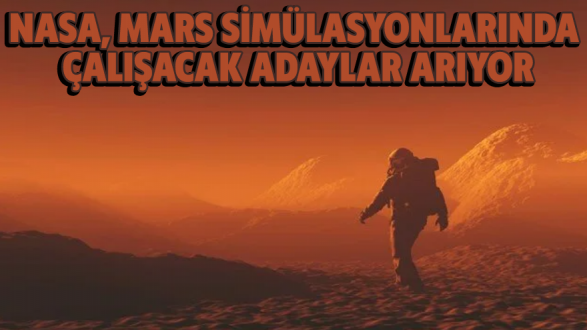 NASA, Mars simülasyonlarında çalışacak a..