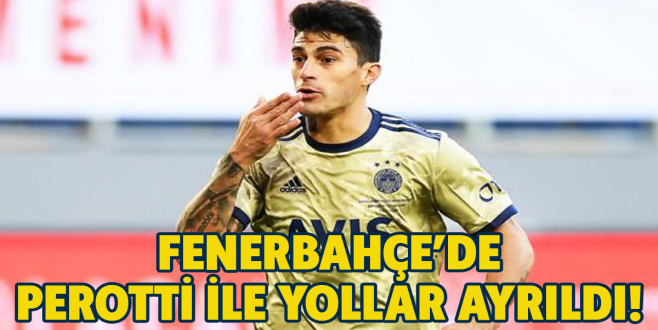 Fenerbahçe'de Perotti ile yollar ayrıldı..