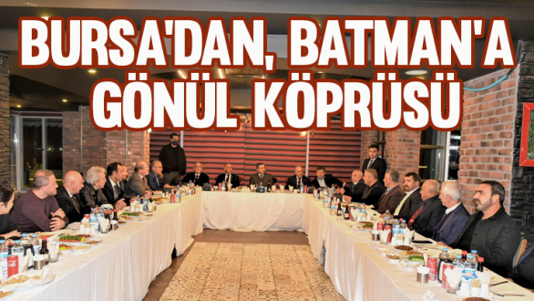 Bursa’dan, Batman’a Gönül Köprüsü..