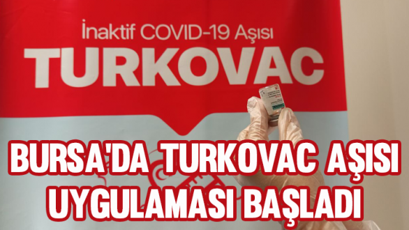 Bursa'da Turkovac Aşısı Uygulaması Başladı