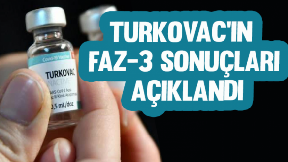 Turkovac'ın Faz-3 sonuçları açıklandı