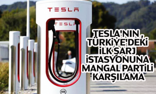 Tesla'nın Türkiye'deki ilk şarj istasyonuna mangal partili karşılama