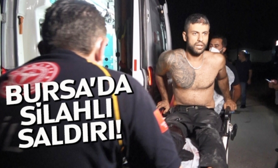 Bursa'da Silahlı Saldırı