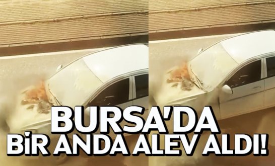 Bursa'da Bir Anda Alev Aldı!